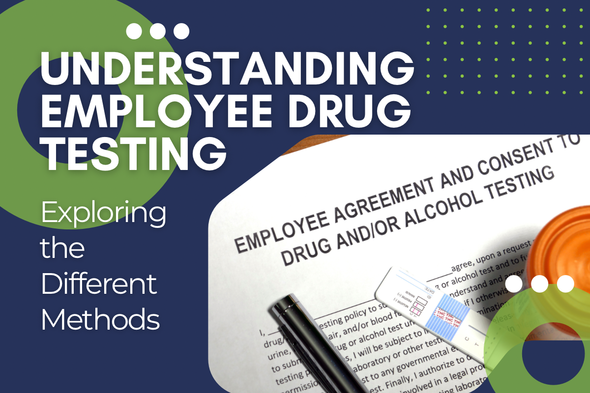 Graphic titled 'Understanding Employee Drug Testing: Exploring the Different Methods,' featuring an employee agreement form for drug and alcohol testing, a pen, and a drug test kit.